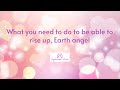 What you need to do to be able to rise up, Earth angel