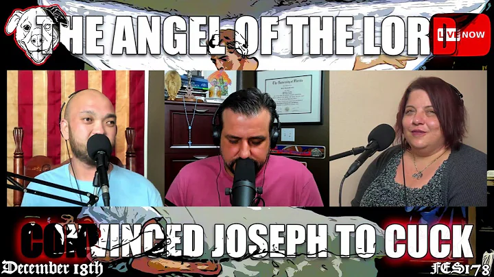 The Angle of the Lord convinced Joseph to Cuck (FE...