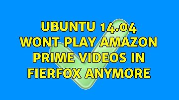 Ubuntu 14.04 wont play amazon prime videos in fierfox anymore (3 Solutions!!)