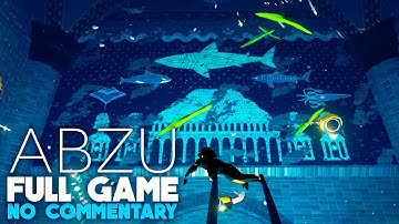 ABZU Full Game No Commentary Walkthrough [1080P 60FPS PC Ultra] - ABZU FULL GAMEPLAY