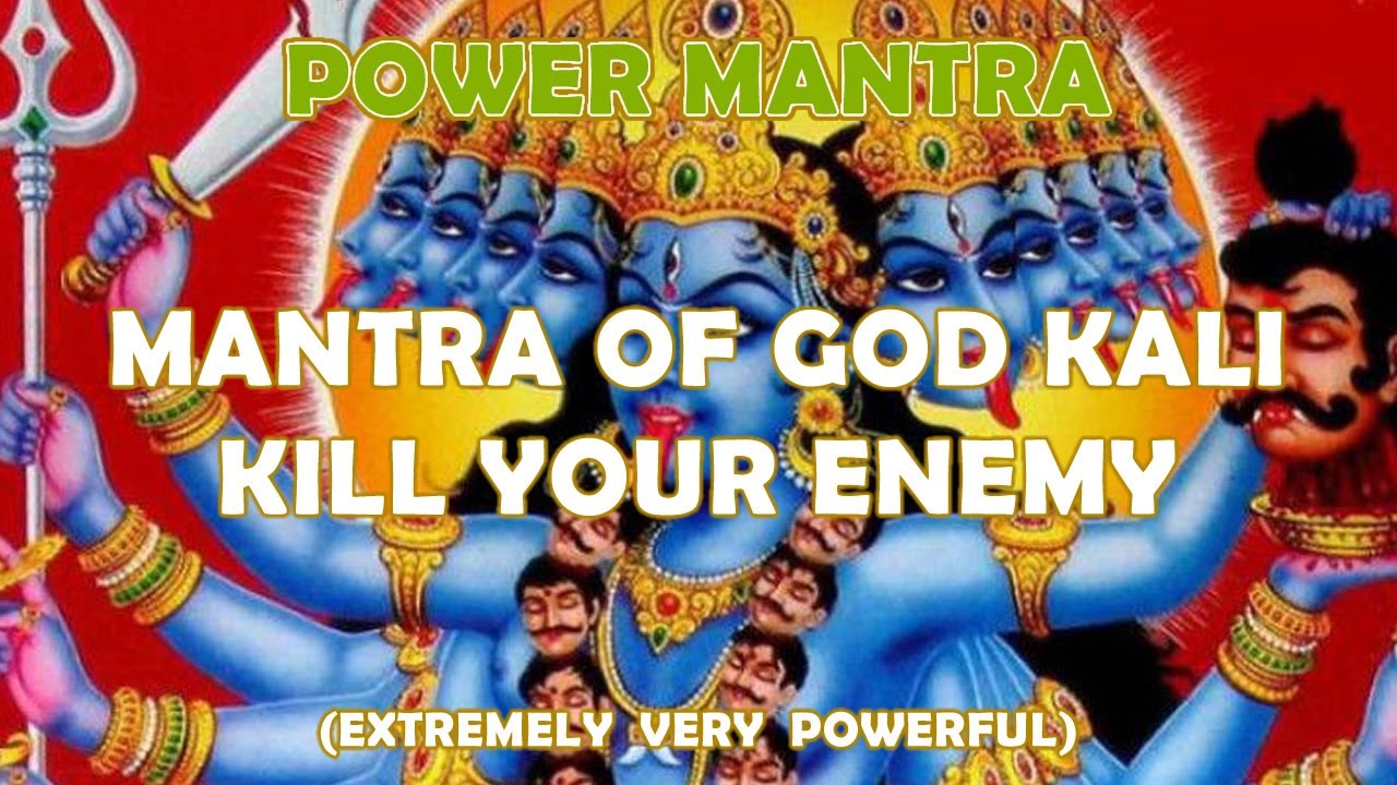 MANTRA OF GOD KALI  KILL YOUR ENEMY
