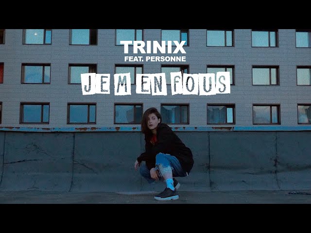 TRINIX - Je m'en fous ft. Personne (CLIP OFFICIEL) class=