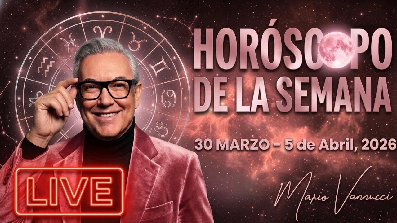 El Hóroscopo de la Semana del 30 de Marzo al 5 de Abril 2026 - YouTube
