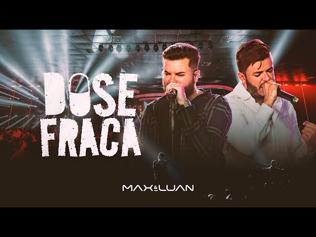 Max e Luan - Dose Fraca