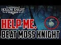 Hollow Knight : How to Beat Moss Knight