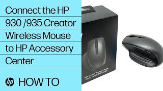 Connect the HP 930 /935 Creator Wireless Mouse to HP Accessory Center | HP Accessories | HP Support