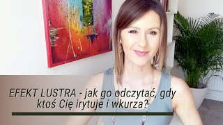 Dlaczego ON/ONA Cię Wkurw....??? Poznaj Tajemnicę EFEKTU LUSTRA! Dlaczego ON/ONA Cię Wkurw....??? Poznaj Tajemnicę EFEKTU LUSTRA!