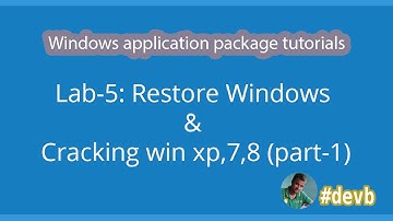 Lab-5 : Restore Windows & Cracking win xp,7,8 (Part-1)