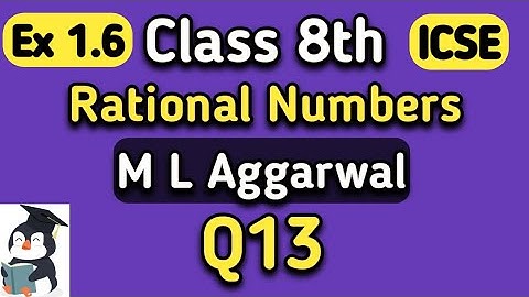 Q13 Ex 1.6 Class 8 ICSE ML Aggarwal #MLAggarwal #Class8th #ICSE #Chapter1 #liveclass #Rationalnumber
