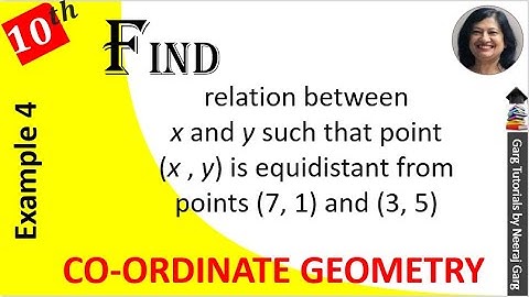 find a relation between x and y such that the point p(x y) is equidistant from (7 1) and (3 5)