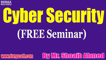 Cyber Security (FREE Seminar) tutorials || by Mr. Shoaib Ahmed On 20-02-2022 @10AM IST