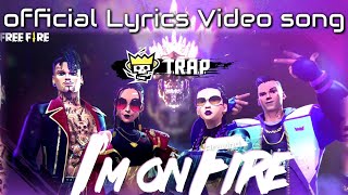 Trap squad free fire I'm on fire | free fire trap rap song Lyrics | free fire song | LVC ZONE |