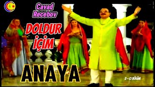 Cavad Recebov ,,Anaya,, Serialinda - Doldur Icim - Mahnisiyla - 2018 2