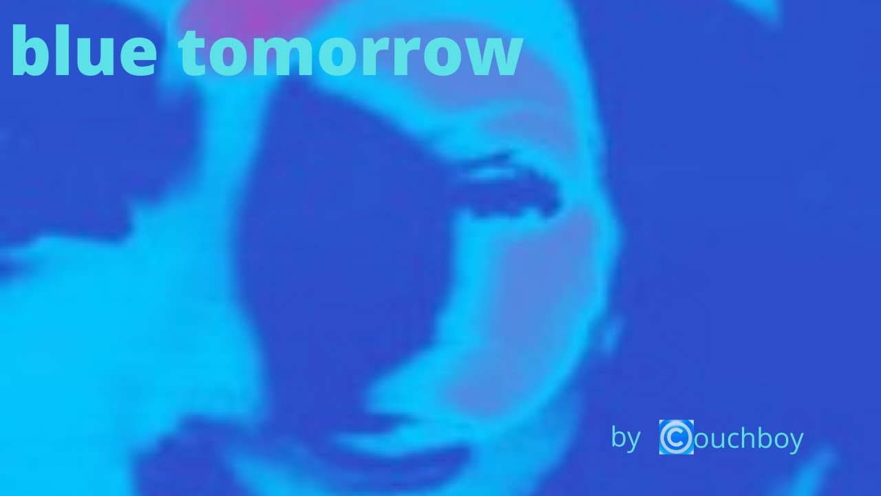 Couchboy--Blue Tomorrow (Video)