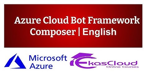 #Azure Cloud Bot Framework Composer | Ekascloud | English