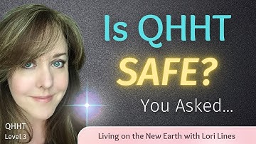 Is QHHT Safe?  Quantum Healing Hypnosis Technique - Lori Lines