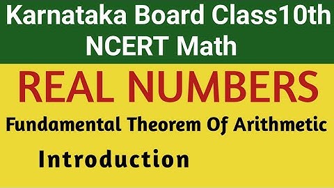 Real Numbers class 10 NCERT Math| Fundamental Theorem Of Arithmetic Intro| Karnataka Board SSLC Math