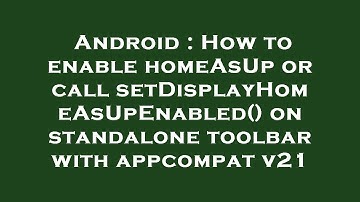 Android : How to enable homeAsUp or call setDisplayHomeAsUpEnabled() on standalone toolbar with appc
