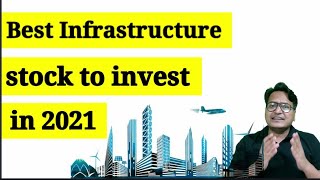 Best Infra Stock to Invest in 2021