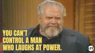 Orson Welles : You Can’t Control a Man Who Laughs at Power