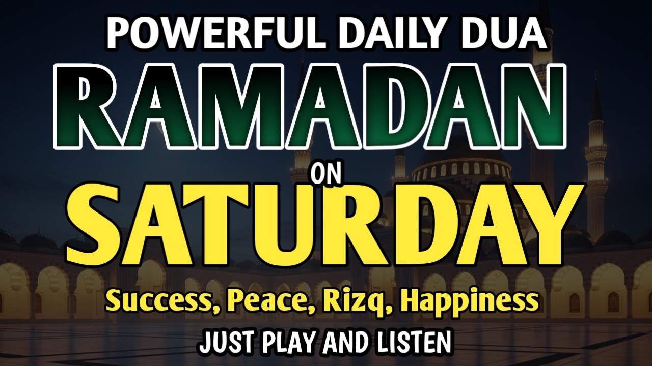 Most Powerful Dua Ramadan On Saturday - Daily Dua to Solve Any Problems