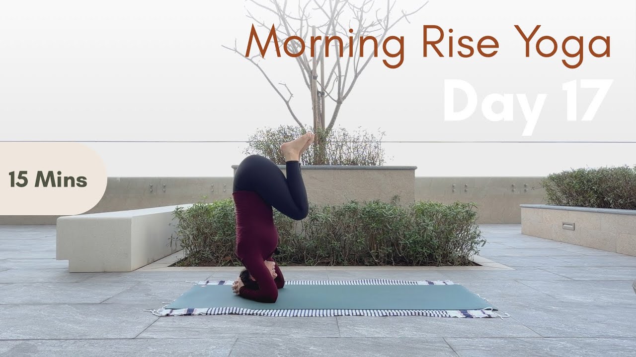Day 17: Daily Morning Rise Yoga | 21 Day Challenge | 15 MINS
