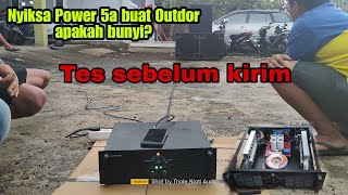 Nekat Cek Sound Power 5a 55vac Buat Outdor 18 Gimana Suaranya