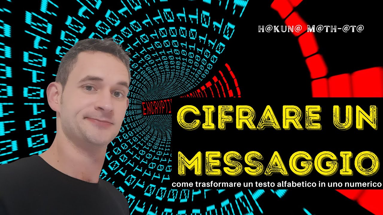 COME CIFRARE UN MESSAGGIO: DA ALFABETICO A NUMERICO | Hakuna MATH-ata