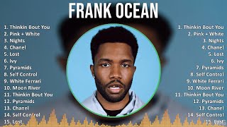 Frank Ocean 2024 MIX Best Songs - Thinkin Bout You, Pink   White, Nights, Chanel