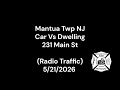 Mantua Twp NJ Car Vs Dwelling 231 Main Street (Radio Traffic) 5/21/2026