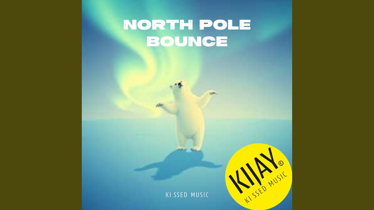 NORTH POLE BOUNCE