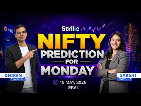 Monday Stock Market Prediction For 18 May 2026 | Strike Money