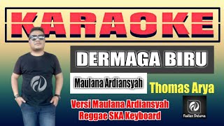 DERMAGA BIRU KARAOKE MAULANA ARDIANSYAH SKA REGGAE | Thomas Arya - Emen | Fadlan Deluma Musik