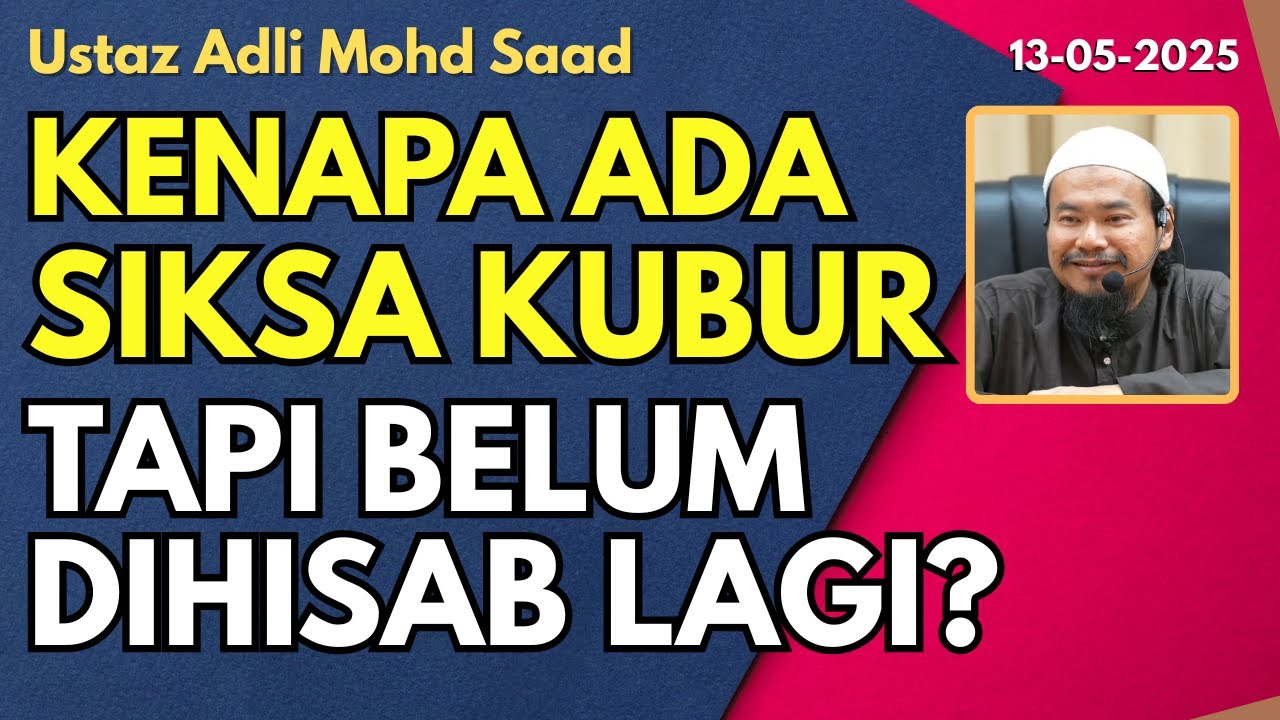 Ust Adli:  Kenapa Ada Siksa Kubur Tapi Manusia Belum Dihisab Lagi?