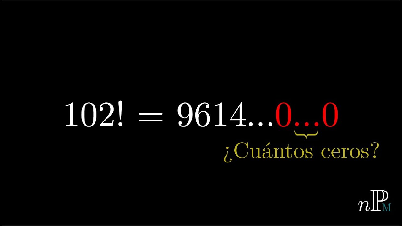 ¿Cuántos ceros hay al final de n!? - YouTube