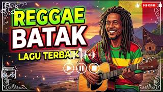 Lagu Santai BATAK Enak Banget - Playlist Reggae Batak Paling Enak