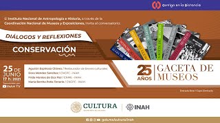 Gaceta de Museos, 25 aniversario. Ciclo de conversatorios: Diálogos y reflexiones. Conservación