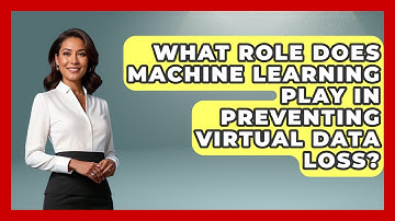 What Role Does Machine Learning Play In Preventing Virtual Data Loss? - Virtual Communication Hub