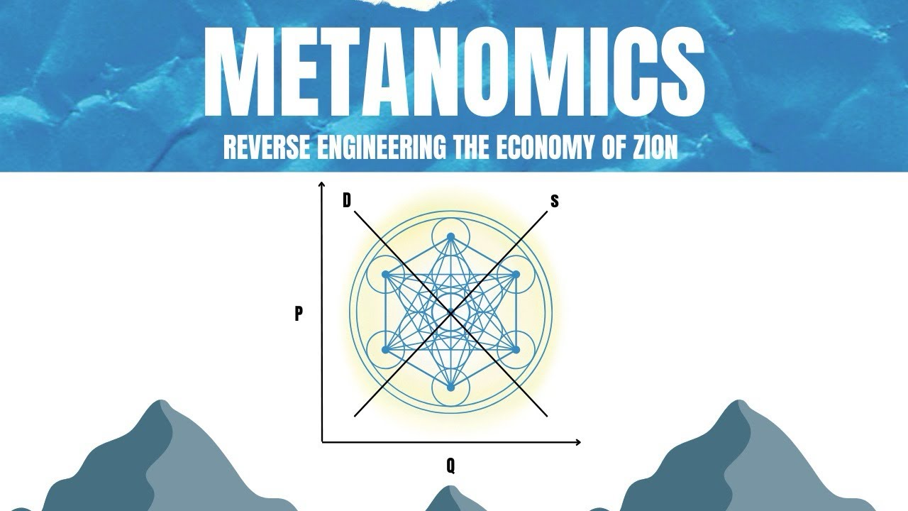 Metanomics: Reverse Engineering the Economy of Zion - YouTube Video by Trevor Jared Spencer