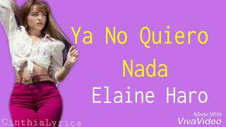 Ya No Quiero Nada / Letra / Elaine Haro