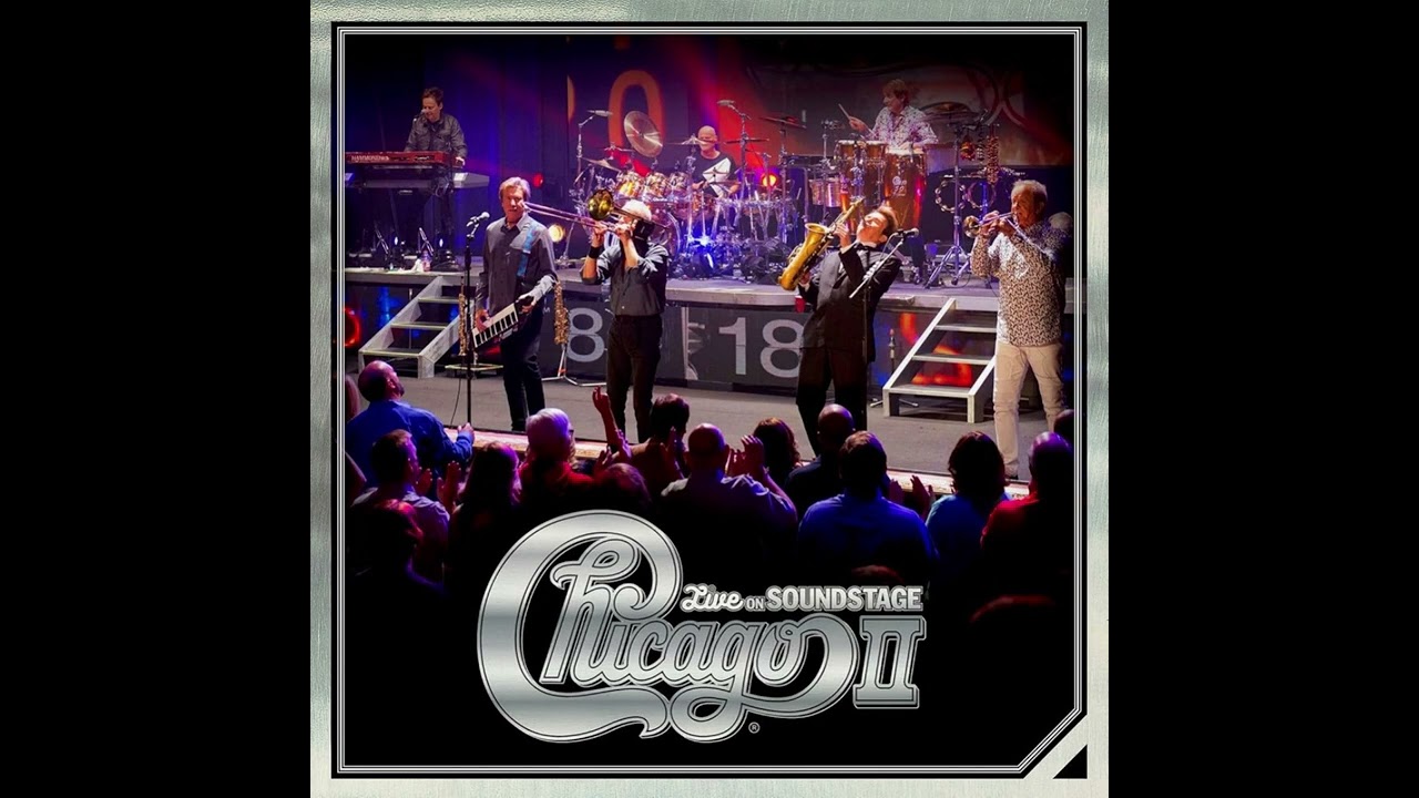 Chicago - Chicago II: Live on Soundstage (2018) (FULL ALBUM) - YouTube