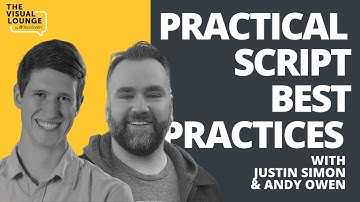 The Practice of Script Writing for Better Productions with Justin Simon & Andy Owen