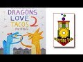 Dragons Love Tacos 2 The Sequel | Kids Books