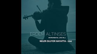 Erdem Altınses - Neler Oluyor Hayatta - Instrumental Live (Official Video & Audio)