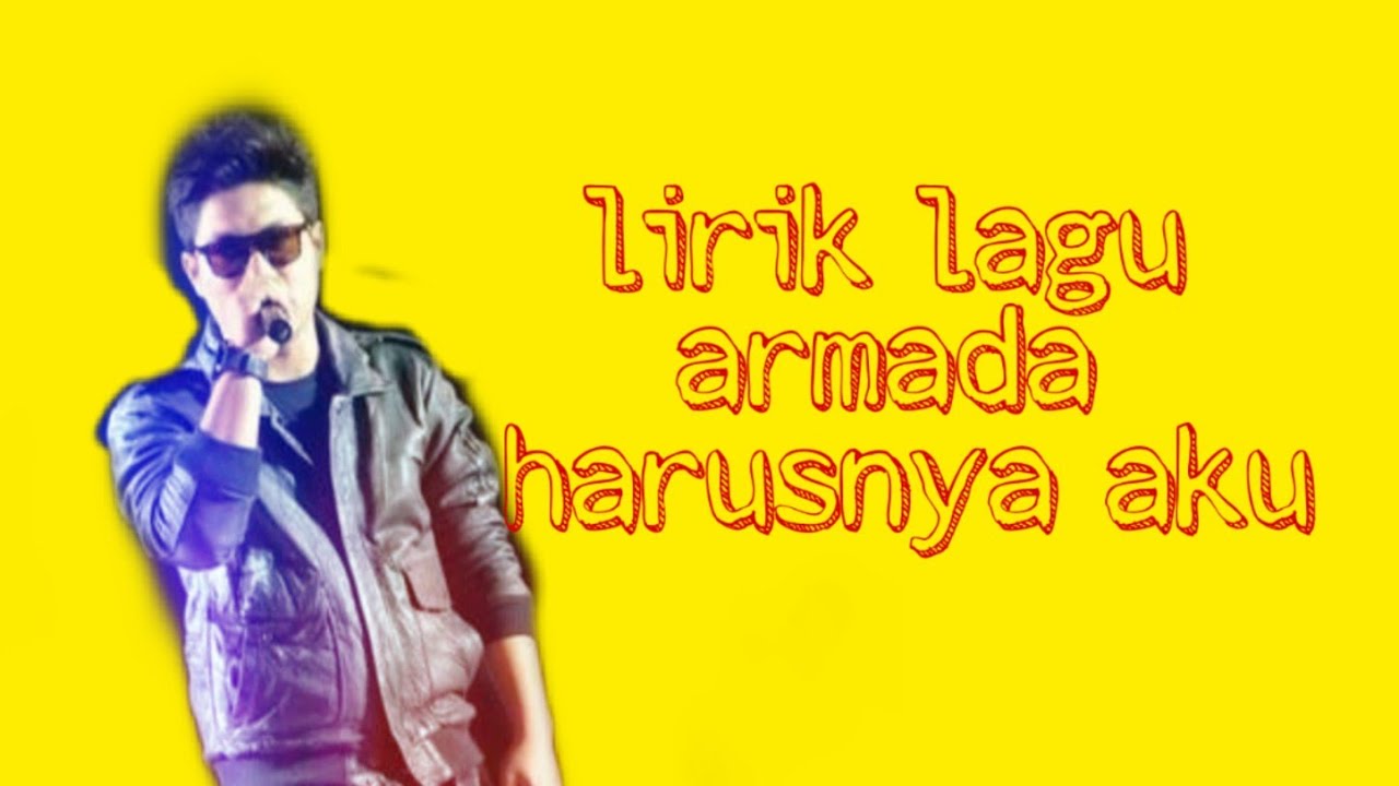 LIRIK LAGU ARMADA "harusnya aku" - YouTube