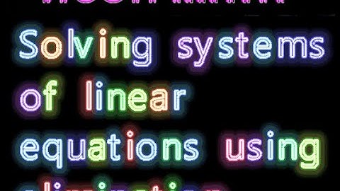 Solving Systems Equations w/ method of Elimination (Addition and Subtraction)