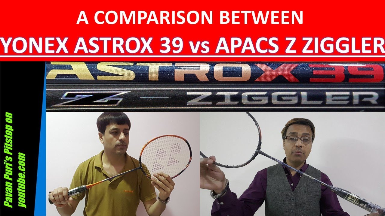 COMPARISON Yonex ASTROX 39 Badminton Racket and APACS Z ZIGGLER Badminton Racket🔥🔥