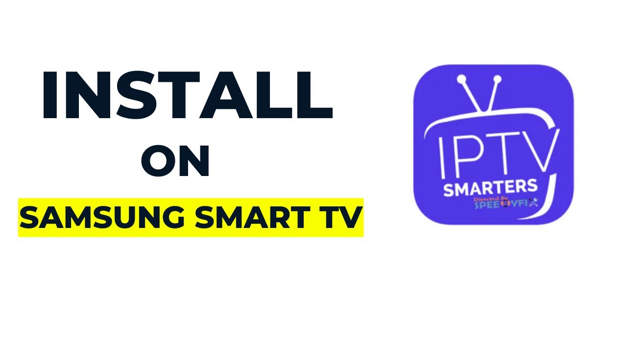 How to INSTALL IPTV Smarters Pro on Samsung Smart TV (2024 Updated ...