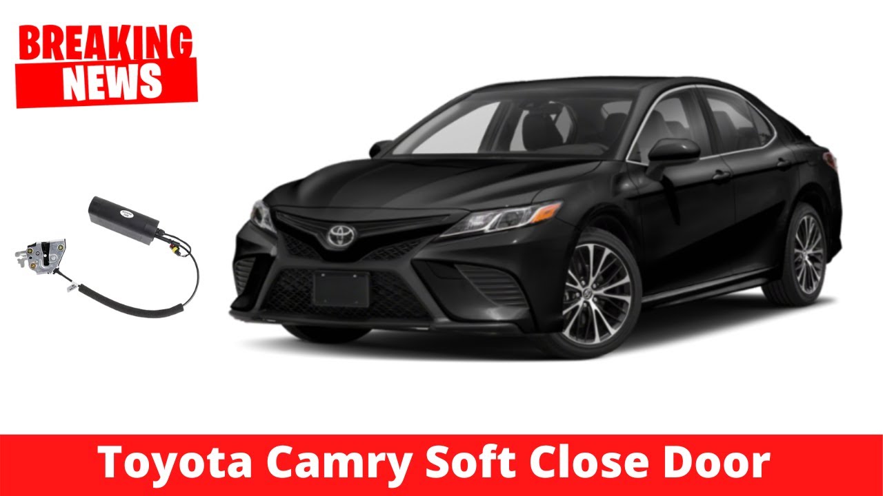 toyota camry accessories 2019 | SOFT CLOSE DOOR | toyota camry