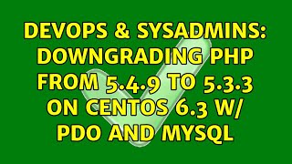Celebrity DevOps & SysAdmins: Downgrading php from 5.4.9 to 5.3.3 on CentOS 6.3 w/ PDO and MySQL Profile